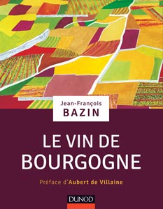 Le vin de Bourgogne, par Jean-François Bazin aux éditions Dunod