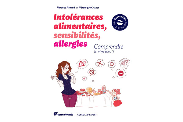 « Intolérances alimentaires, sensibilités, allergies. Comprendre et vivre avec » de Florence Arnaud