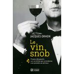 Tiré début 2016, dégusté cet été 2017, Le Vin Snob de Jacques Orhon est à déguster d'urgence !