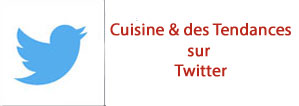 Suivez Cuisine & des Tendances sur Twitter